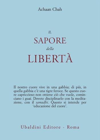 Il sapore della libertà - Achaan Chah - Libro Astrolabio Ubaldini 1990, Civiltà dell'Oriente | Libraccio.it