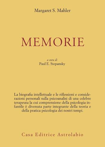 Memorie - Margaret Mahler - Libro Astrolabio Ubaldini 1990, Psiche e coscienza | Libraccio.it