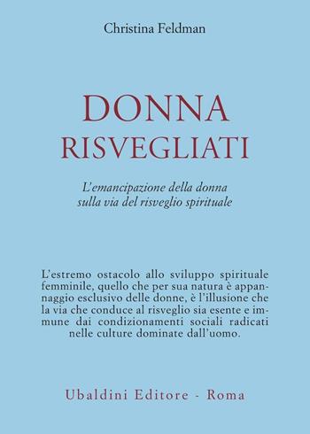 Donna risvegliati! L'emancipazione della donna sulla via del risveglio spirituale - Christina Feldman - Libro Astrolabio Ubaldini 1990, Civiltà dell'Oriente | Libraccio.it