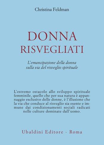 Donna risvegliati! L'emancipazione della donna sulla via del risveglio spirituale - Christina Feldman - Libro Astrolabio Ubaldini 1990, Civiltà dell'Oriente | Libraccio.it