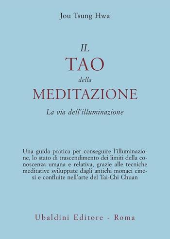 Il tao della meditazione. La via dell'illuminazione - Hwa Jou Tsung - Libro Astrolabio Ubaldini 1990, Civiltà dell'Oriente | Libraccio.it
