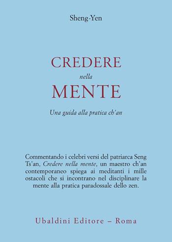 Credere nella mente. Una guida alla pratica Ch'an - Yen Sheng - Libro Astrolabio Ubaldini 1991, Civiltà dell'Oriente | Libraccio.it