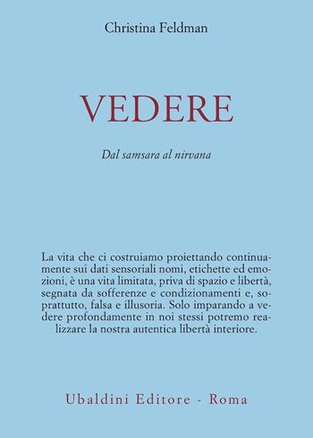 Vedere. Dal samsara al nirvana - Christina Feldman - Libro Astrolabio Ubaldini 1991, Civiltà dell'Oriente | Libraccio.it