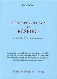 La consapevolezza del respiro. Un manuale per il principiante serio - Buddhadasa - Libro Astrolabio Ubaldini 1991, Civiltà dell'Oriente | Libraccio.it