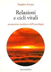 Relazioni e cicli vitali. Prospettive moderne dell'astrologia