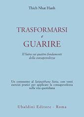 Trasformarsi e guarire. Il Sutra sui quattro fondamenti della consapevolezza