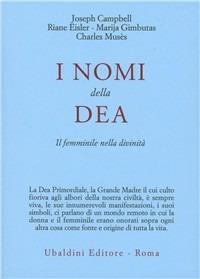 I nomi della dea. Il femminile nella divinità  - Libro Astrolabio Ubaldini 1993, Ulisse | Libraccio.it