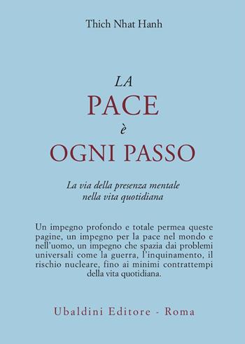 La pace è ogni passo. La via della presenza mentale nella vita quotidiana - Thich Nhat Hanh - Libro Astrolabio Ubaldini 1993, Civiltà dell'Oriente | Libraccio.it