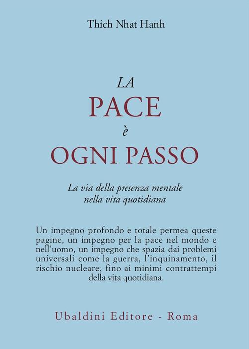 La pace è ogni passo. La via della presenza mentale nella vita quotidiana - Thich  Nhat Hanh 