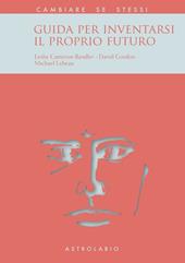 Guida per inventarsi il proprio futuro