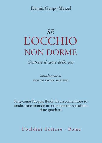 Se l'occhio non dorme. Centrare il cuore dello zen - Dennis Merzel Genpo - Libro Astrolabio Ubaldini 1993, Civiltà dell'Oriente | Libraccio.it