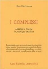 I complessi. Diagnosi e terapia in psicologia analitica