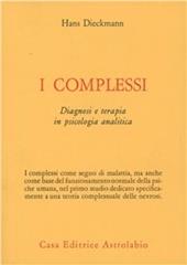 I complessi. Diagnosi e terapia in psicologia analitica