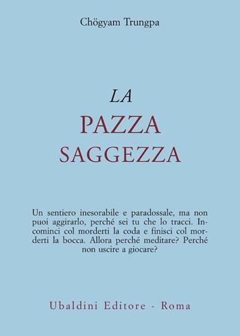 La pazza saggezza - Chögyam Trungpa - Libro Astrolabio Ubaldini 1994, Civiltà dell'Oriente | Libraccio.it