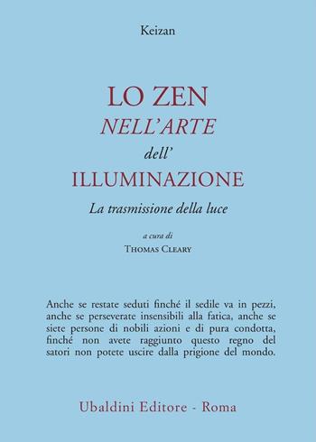 Lo zen nell'arte dell'illuminazione. La trasmissione della luce - Keizan - Libro Astrolabio Ubaldini 1994, Civiltà dell'Oriente | Libraccio.it