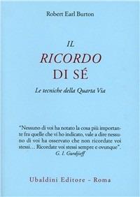 Il ricordo di sé. Le tecniche della quarta via - Robert E. Burton - Libro Astrolabio Ubaldini 1994, Ulisse | Libraccio.it