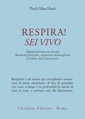 Respira! Sei vivo. Appuntamento con la vita. Momento presente, momento meraviglioso. L'ordine dell'interessere