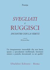 Svegliati e ruggisci. Incontri con la verità
