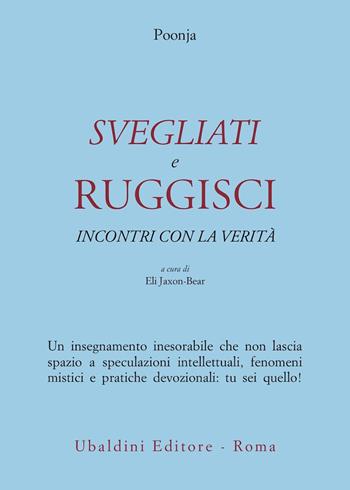 Svegliati e ruggisci. Incontri con la verità - Hariwansh L. Poonja - Libro Astrolabio Ubaldini 1994, Civiltà dell'Oriente | Libraccio.it