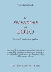 Lo splendore del loto. Esercizi di meditazione guidata