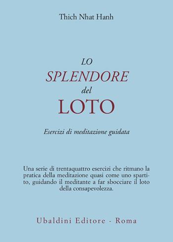 Lo splendore del loto. Esercizi di meditazione guidata - Thich Nhat Hanh - Libro Astrolabio Ubaldini 1995, Civiltà dell'Oriente | Libraccio.it