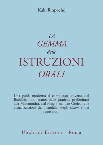 La gemma delle istruzioni orali - Kalu (Rinpoche) - Libro Astrolabio Ubaldini 1994, Civiltà dell'Oriente | Libraccio.it