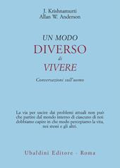 Un modo diverso di vivere. Conversazioni sull'uomo