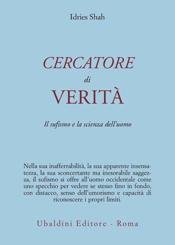 Cercatore di verità. Il sufismo e la scienza dell'uomo - Idries Shah - Libro Astrolabio Ubaldini 1995, Civiltà dell'Oriente | Libraccio.it