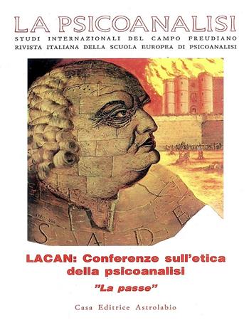 La psicoanalisi. Studi italiani internazionali del campo freudiano. Rivista italiana della scuola europea di psicoanalisi. Vol. 16: Lacan: conferenze sull'etica della psicoanalisi. «La Passe»  - Libro Astrolabio Ubaldini 2005 | Libraccio.it