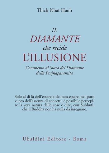 Il diamante che recide l'illusione. Commento al Sutra del diamante della Prajnaparamita - Thich Nhat Hanh - Libro Astrolabio Ubaldini 1995, Civiltà dell'Oriente | Libraccio.it