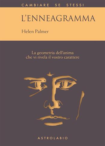 L' enneagramma. La geometria dell'anima che vi rivela il vostro carattere - Helen Palmer - Libro Astrolabio Ubaldini 1996, Cambiare se stessi | Libraccio.it