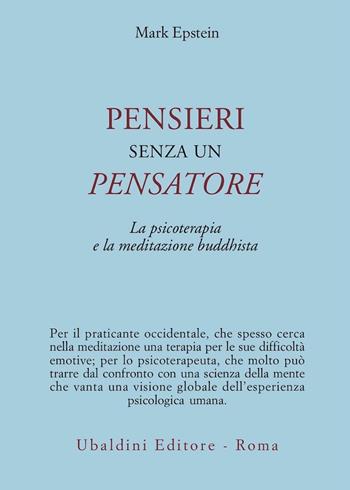 Pensieri senza un pensatore. La psicoterapia e la meditazione buddhista - Mark Epstein - Libro Astrolabio Ubaldini 1996, Civiltà dell'Oriente | Libraccio.it