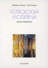 Astrologia moderna. Nuove intuizioni