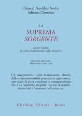 La suprema sorgente. Kunjied Gyalpo: il tantra fondamentale dello dzogchen