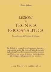 Lezioni di tecnica psicoanalitica. Le conferenze dell'Istituto di Chicago