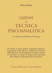 Lezioni di tecnica psicoanalitica. Le conferenze dell'Istituto di Chicago