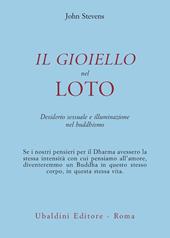 Il gioiello nel loto. Desiderio sessuale e illuminazione nel buddhismo