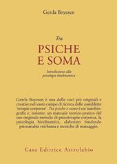 Tra psiche e soma. Introduzione alla psicologia biodinamica