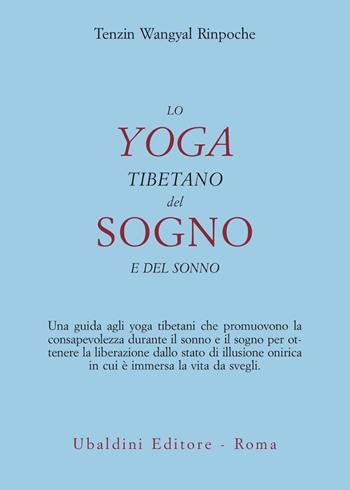Lo yoga tibetano del sogno e del sonno - Tenzin Wangyal - Libro Astrolabio Ubaldini 2000, Civiltà dell'Oriente | Libraccio.it