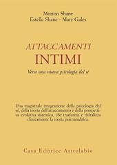 Attaccamenti intimi. Verso una nuova psicologia del sé