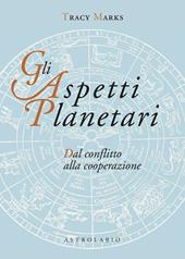 Gli aspetti planetari. Dal conflitto alla cooperazione