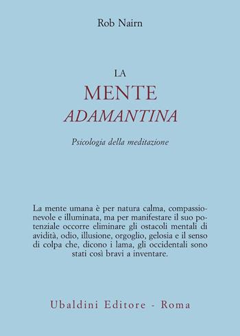 La mente adamantina. Psicologia della meditazione - Rob Nairn - Libro Astrolabio Ubaldini 2000, Civiltà dell'Oriente | Libraccio.it