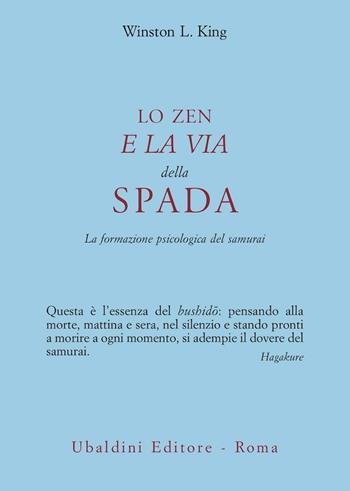 Lo zen e la via della spada. La formazione psicologica del samurai - Winston L. King - Libro Astrolabio Ubaldini 2001, Civiltà dell'Oriente | Libraccio.it