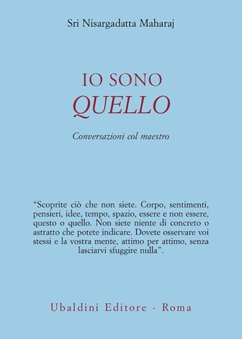 Io sono quello. Conversazioni con il maestro - Maharaj Nisargadatta - Libro Astrolabio Ubaldini 2001, Civiltà dell'Oriente | Libraccio.it