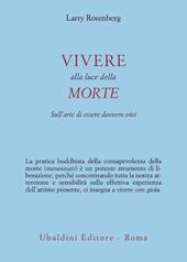 Vivere nella luce della morte. Sull'arte di essere davvero vivi