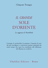 Il grande sole d'Oriente. La saggezza di Shambhala