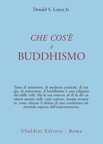 Che cos'è il Buddhismo - Donald S. jr. Lopez - Libro Astrolabio Ubaldini 2002, Civiltà dell'Oriente | Libraccio.it