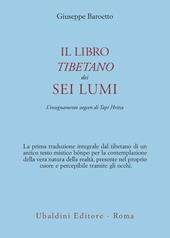 Il libro tibetano dei sei lumi. L'insegnamento zogcen di Tapi Hritsa