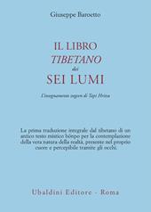 Il libro tibetano dei sei lumi. L'insegnamento zogcen di Tapi Hritsa