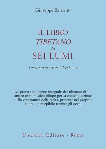 Il libro tibetano dei sei lumi. L'insegnamento zogcen di Tapi Hritsa - Giuseppe Baroetto - Libro Astrolabio Ubaldini 2002, Civiltà dell'Oriente | Libraccio.it